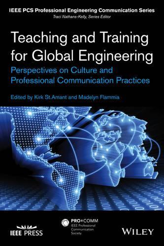 Бумажная книга «Teaching and Training for Global Engineering: Perspectives on Culture and Professional Communication Practices», авторов Кирк Сент-Амант, Маделин Фламмия - фото №1