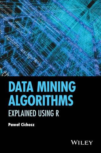 [object Object] «Data Mining Algorithms: Explained Using R», автор Павел Ціхош - фото №1