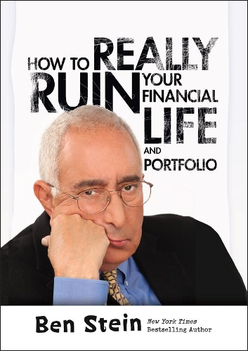 Паперова книга «How To Really Ruin Your Financial Life and Portfolio», автор Бен Штайн - фото №1