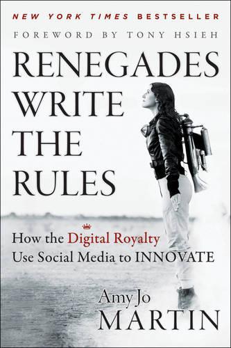 Бумажная книга «Renegades Write the Rules: How the Digital Royalty Use Social Media to Innovate», автор Эми Джо Мартин - фото №1