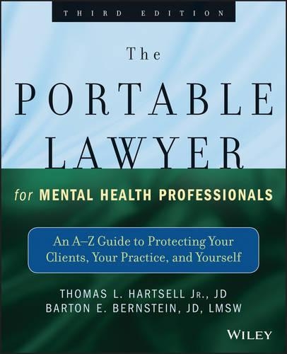 Бумажная книга «The Portable Lawyer for Mental Health Professionals: An A-Z Guide to Protecting Your Clients, Your Practice, and Yourself», авторов Бартон Э. Бернштейн, Томас Л. Хартселл - фото №1