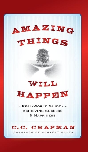 Бумажная книга «Amazing Things Will Happen: A Real-World Guide on Achieving Success and Happiness», автор К. К. Чепмен - фото №1