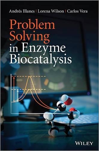 Паперова книга «Problem Solving in Enzyme Biocatalysis», авторів Андрес Ілланес, Карлос Вера, Лорена Вілсон - фото №1