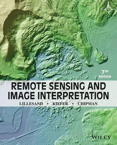 Бумажная книга «Remote Sensing and Image Interpretation», авторов Джонатан Чипман, Ральф В. Кифер, Томас Лиллесанд - фото №1