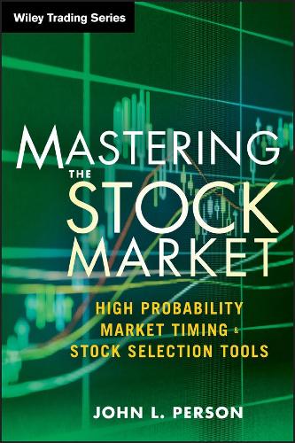 Бумажная книга «Mastering the Stock Market: High Probability Market Timing and Stock Selection Tools», автор Джон Л. Персон - фото №1