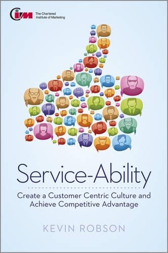 Бумажная книга «Service-Ability: Create a Customer Centric Culture and Achieve Competitive Advantage», автор Кевин Робсон - фото №1