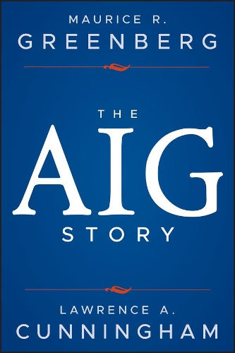 Паперова книга «The AIG Story, + Website», авторів Лоуренс А. Каннінгем, Моріс Р. Грінберг - фото №1