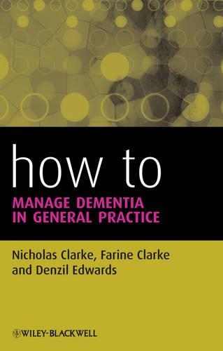 Бумажная книга «How to Manage Dementia in General Practice», авторов Дензил Эдвардс, Фарин Кларк, Николас Кларк - фото №1