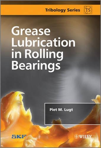 Бумажная книга «Grease Lubrication in Rolling Bearings», автор Пьет М. Лугт - фото №1