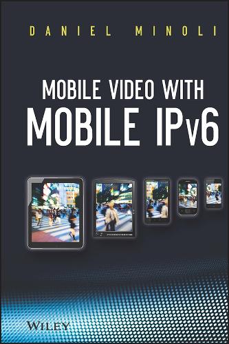 [object Object] «Mobile Video with Mobile IPv6», автор Даніель Мінолі - фото №1