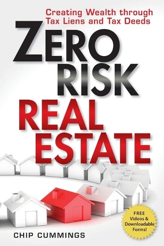 Паперова книга «Zero Risk Real Estate: Creating Wealth Through Tax Liens and Tax Deeds», автор Чіп Каммінгс - фото №1