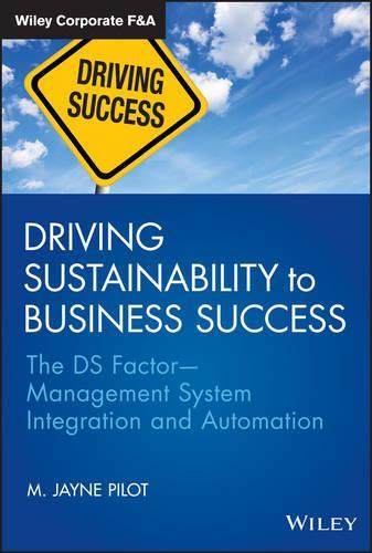 [object Object] «Driving Sustainability to Business Success: The DS Factor -- Management System Integration and Automation», автор М. Джейн Пілот - фото №1