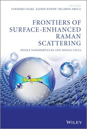 Бумажная книга «Frontiers of Surface-Enhanced Raman Scattering: Single Nanoparticles and Single Cells», авторов Катрин Кнайпп, Рикардо Арока, Юкихиро Одзаки - фото №1