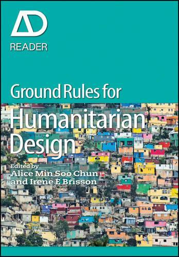 Бумажная книга «Ground Rules in Humanitarian Design», авторов Алиса Мин Су Чун, Ирен Э. Бриссон - фото №1