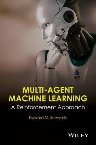 Бумажная книга «Multi-Agent Machine Learning: A Reinforcement Approach», автор Х. М. Шварц - фото №1