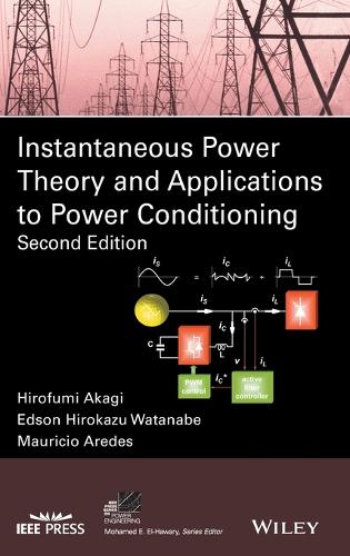 Бумажная книга «Instantaneous Power Theory and Applications to Power Conditioning», авторов Эдсон Хирокадзу Ватанабэ, Хирофуми Акаги, Маурисио Аредес - фото №1