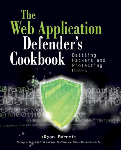 [object Object] «Web Application Defender's Cookbook: Battling Hackers and Protecting Users», автор Райан К. Барнетт - фото №1
