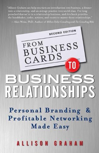 Бумажная книга «From Business Cards to Business Relationships: Personal Branding and Profitable Networking Made Easy», автор Элисон Грэм - фото №1