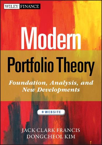 Бумажная книга «Modern Portfolio Theory, + Website: Foundations, Analysis, and New Developments», авторов Донгчеол Ким, Джек Кларк Фрэнсис - фото №1