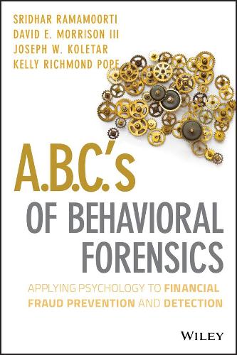 Бумажная книга «A.B.C.'s of Behavioral Forensics: Applying Psychology to Financial Fraud Prevention and Detection», авторов Дэвид Э. Моррисон, Джозеф В. Колетар, Келли Р. Поуп, Шридхар Рамамоорти - фото №1