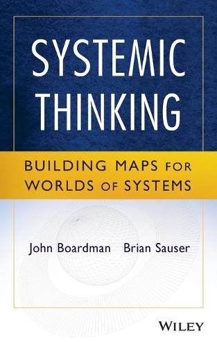 Бумажная книга «Systemic Thinking: Building Maps for Worlds of Systems», авторов Брайан Саузер, Джон Бордман - фото №1