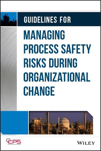Бумажная книга «Guidelines for Managing Process Safety Risks During Organizational Change», автор CCPS (Центр безопасности химических процессов) - фото №1