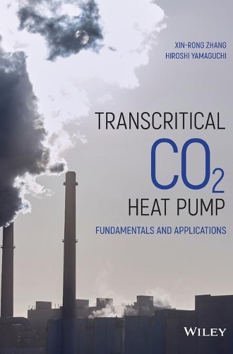 Бумажная книга «Transcritical CO2 Heat Pump: Fundamentals and Applications», авторов Хироси Ямагучи, Синь Жун Чжан - фото №1