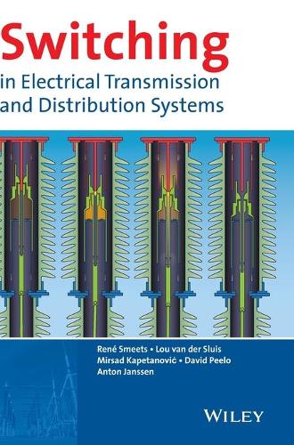 Паперова книга «Switching in Electrical Transmission and Distribution Systems», авторів Антон Янссен, Девід Ф. Піло, Лу ван дер Слюс, Мірсад Капетанович, Рене Сметс - фото №1
