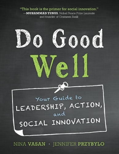 Бумажная книга «Do Good Well: Your Guide to Leadership, Action, and Social Innovation», авторов Дженнифер Пшибыло, Нина Васан - фото №1
