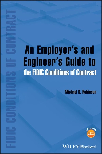 Бумажная книга «An Employer's and Engineer's Guide to the FIDIC Conditions of Contract», автор Майкл Д. Робинсон - фото №1