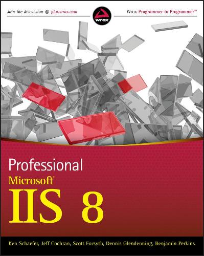 [object Object] «Professional Microsoft IIS 8», авторов Бенджамин Перкинс, Деннис Гленденнинг, Джефф Кокран, Кеннет Шефер, Скотт Форсайт - фото №1