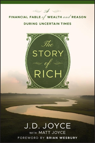 Бумажная книга «The Story of Rich: A Financial Fable of Wealth and Reason During Uncertain Times», автор Дж. Д. Джойс - фото №1