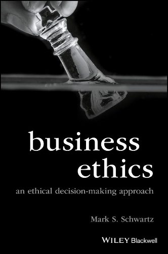 Бумажная книга «Business Ethics: An Ethical Decision-Making Approach», автор Марк С. Шварц - фото №1