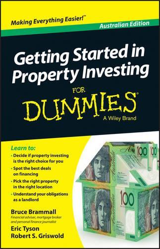 Паперова книга «Getting Started in Property Investment For Dummies - Australia», авторів Брюс Браммолл, Ерік Тайсон, Роберт С. Грізвольд - фото №1