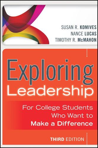 Бумажная книга «Exploring Leadership: For College Students Who Want to Make a Difference», авторов Нэнс Лукас, Сьюзен Р. Комивес, Тимоти Р. Макмахон - фото №1