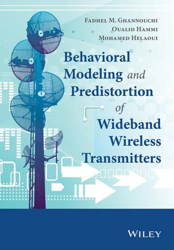 [object Object] «Behavioral Modeling and Predistortion of Wideband Wireless Transmitters», авторов Фадель М. Ганнучи, Мохамед Хелауи, Уалид Хамми - фото №1