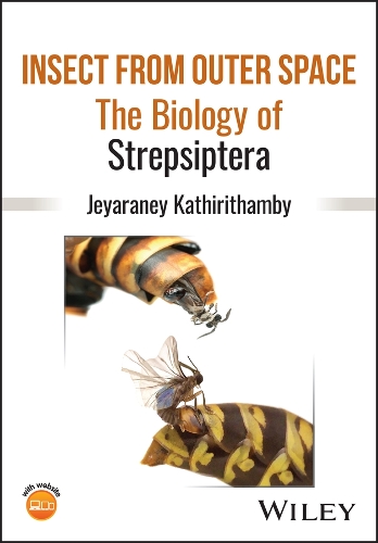 Паперова книга «Insect from Outer Space: The Biology of Strepsiptera», автор Джеярані Катірітамбі - фото №1