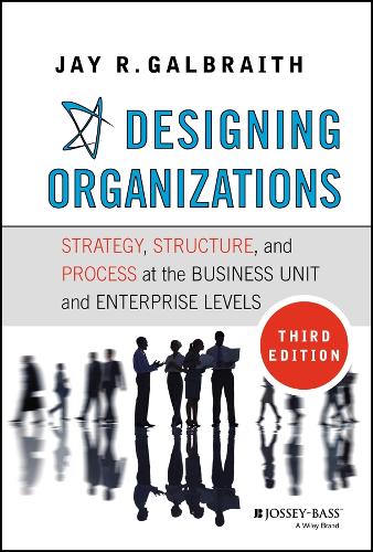 Паперова книга «Designing Organizations: Strategy, Structure, and Process at the Business Unit and Enterprise Levels», автор Джей Р. Гелбрейт - фото №1