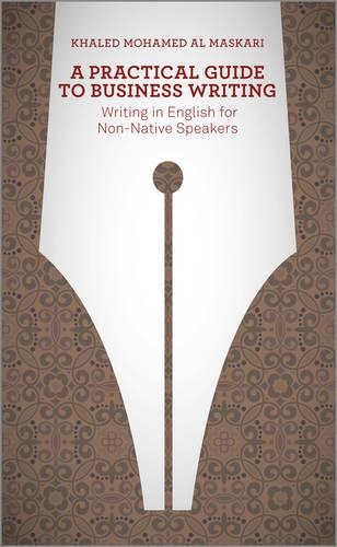 Паперова книга «A Practical Guide To Business Writing: Writing In English For Non-Native Speakers», автор Халед Аль-Маскарі - фото №1