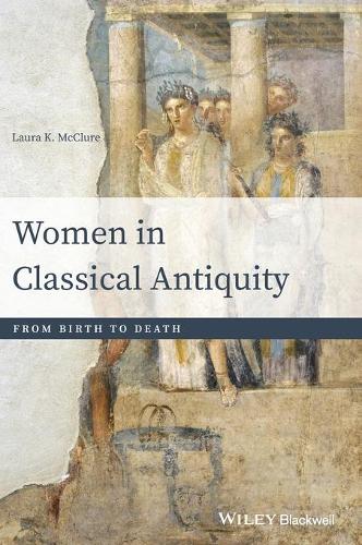 Паперова книга «Women in Classical Antiquity: From Birth to Death», автор Лора К. Макклюр - фото №1