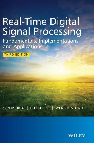 Паперова книга «Real-Time Digital Signal Processing: Fundamentals, Implementations and Applications», авторів Боб Х. Лі, Сен М. Куо, Веньшунь Тянь - фото №1