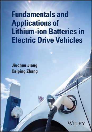 [object Object] «Fundamentals and Applications of Lithium-ion Batteries in Electric Drive Vehicles», авторів Кайпін Чжан, Цзючунь Цзян - фото №1