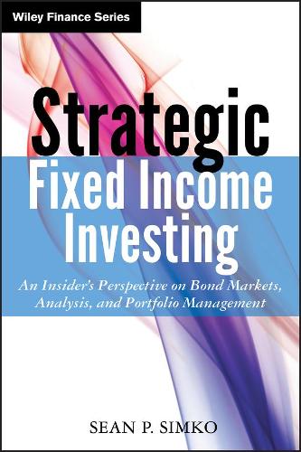 Бумажная книга «Strategic Fixed Income Investing: An Insider's Perspective on Bond Markets, Analysis, and Portfolio Management», автор Шон П. Симко - фото №1