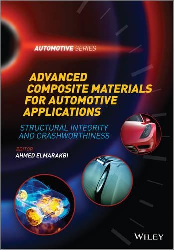 [object Object] «Advanced Composite Materials for Automotive Applications: Structural Integrity and Crashworthiness», автор Ахмед Ельмаракбі - фото №1