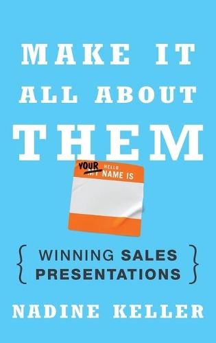 Паперова книга «Make It All About Them: Winning Sales Presentations», автор Надін Келлер - фото №1