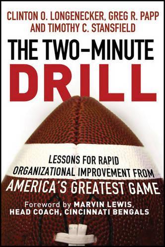 Паперова книга «The Two Minute Drill: Lessons for Rapid Organizational Improvement from America's Greatest Game», авторів Клінтон О. Лонгенекер, Грег Р. Папп, Тімоті К. Стенсфілд - фото №1