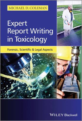 Бумажная книга «Expert Report Writing in Toxicology: Forensic, Scientific and Legal Aspects», автор Майкл Д. Коулман - фото №1