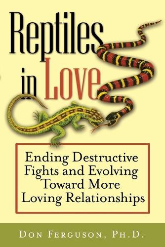 Паперова книга «Reptiles in Love: Ending Destructive Fights and Evolving Toward More Loving Relationships», автор Дон Фергюсон - фото №1