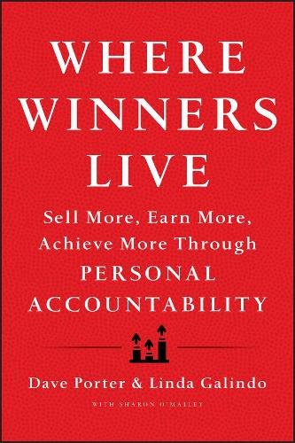Паперова книга «Where Winners Live: Sell More, Earn More, Achieve More Through Personal Accountability», авторів Дейв Портер, Лінда Галіндо - фото №1