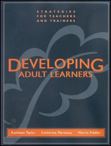 Бумажная книга «Developing Adult Learners: Strategies for Teachers and Trainers», авторов Кэтрин Мариенау, Моррис Фиддлер - фото №1
